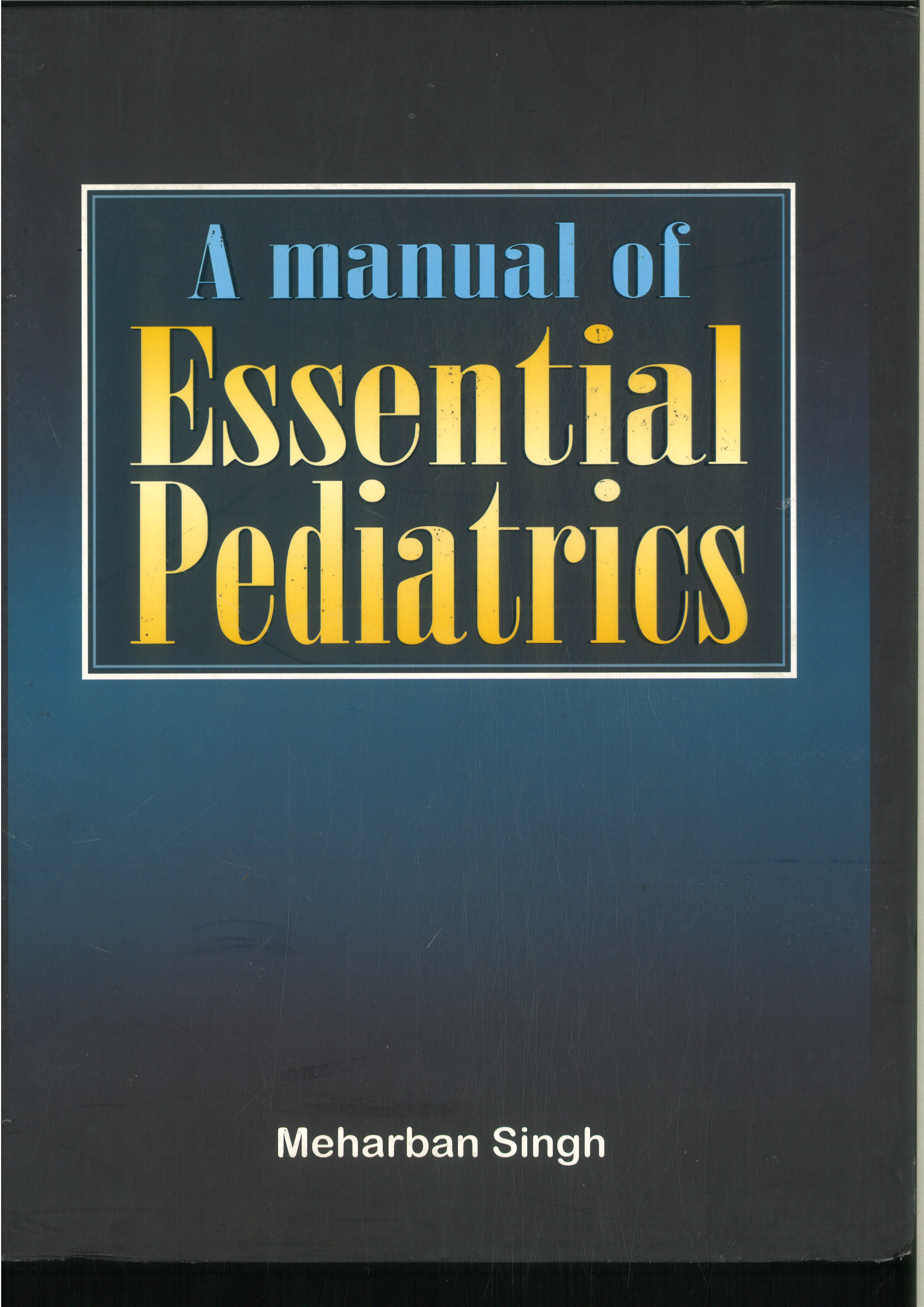 A Manual of Essential Pediatrics
