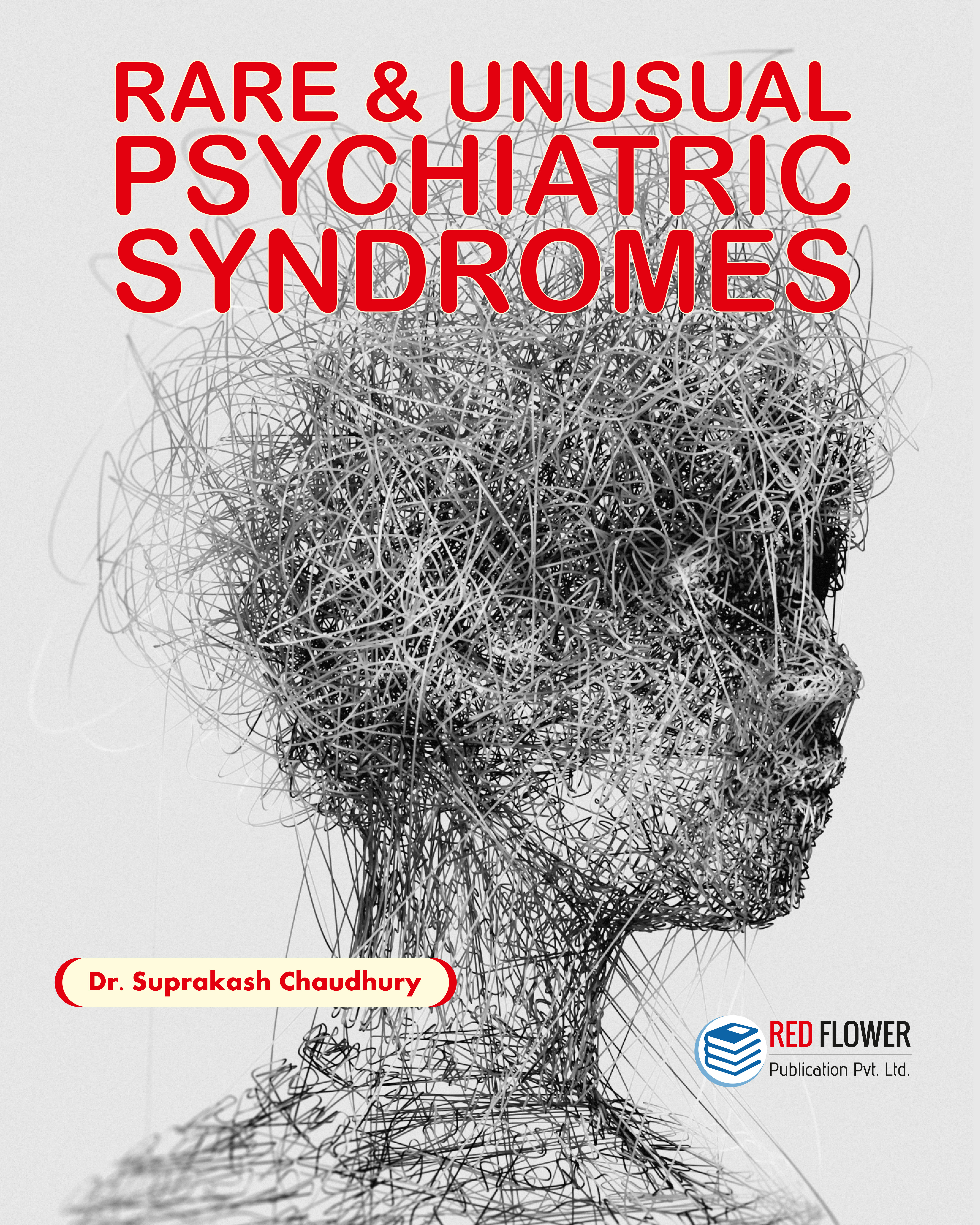 RARE AND UNUSUAL PSYCHIATRIC SYNDROMES