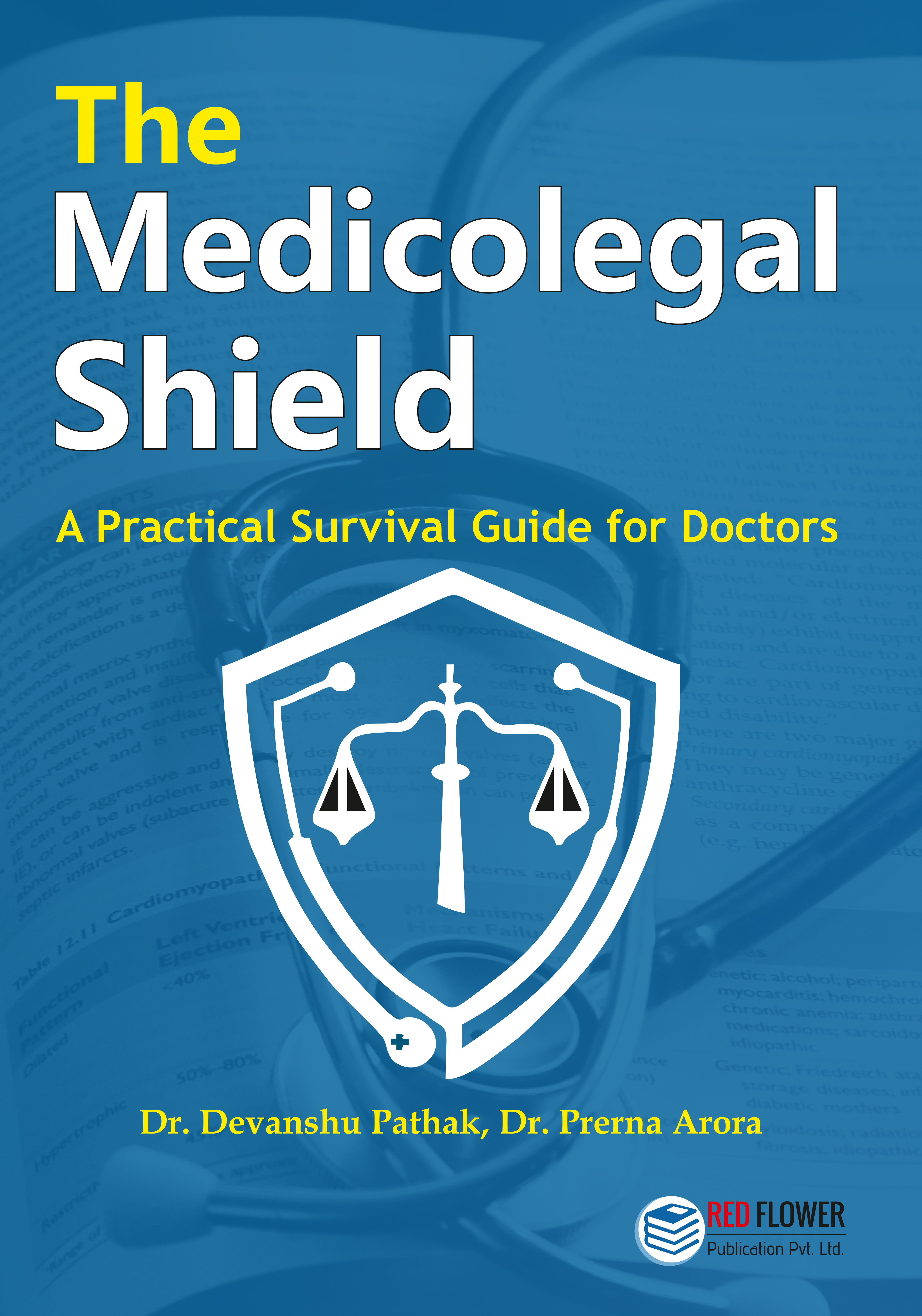 THE MEDICOLEGAL SHIELD : A Practical Survival Guide for Doctors